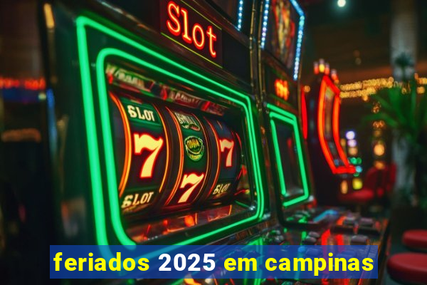 feriados 2025 em campinas